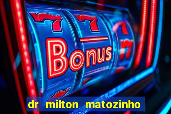 dr milton matozinho urologista santos